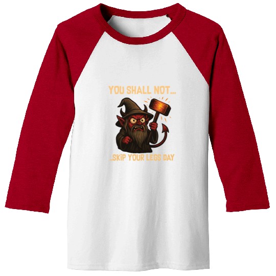 You Shall Not Skip Leg Day – Gym Meme Baseball Tees