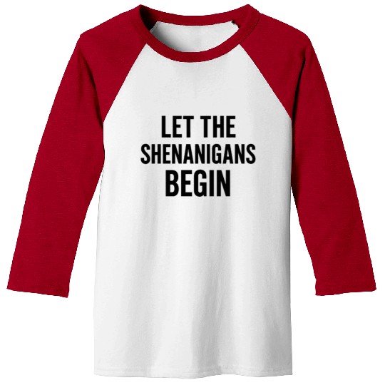 Let the Shenanigans Begin Baseball Tees