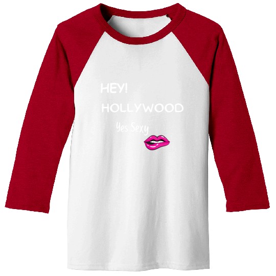 HEY HOLLYWOOD Yes Sexy part 2 Baseball Tees