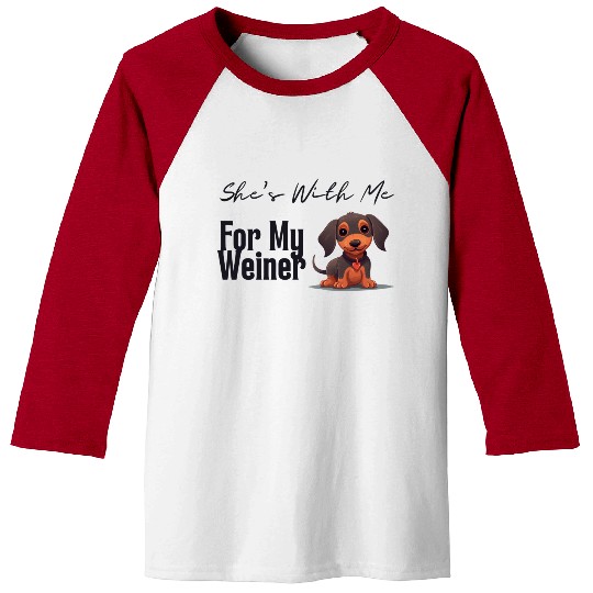 Cute Dachshund Dog with me for my weiner Baseball Tees