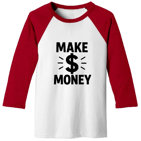 Make Money – Motivation & Ambition Baseball Tees