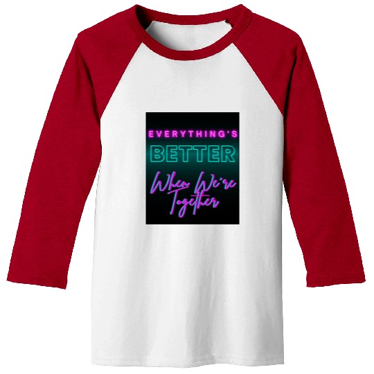 Everything’s Better Together Neon Baseball Tees