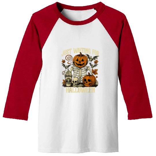 Just Waiting For Halloween Skeleton Spooky Season Baseball Tees