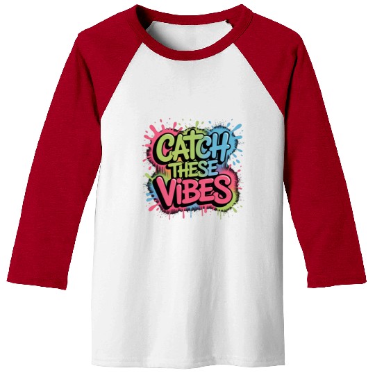 Catch These Vibes Graffiti Design Baseball Tees