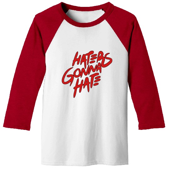 haters gonna hate Baseball Tees