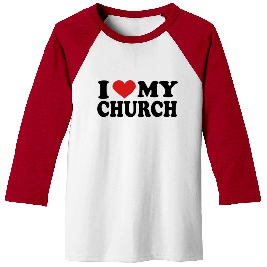I Love my church Baseball Tees
