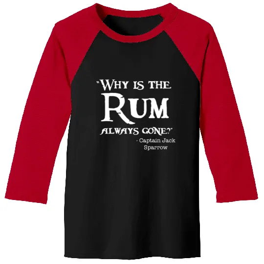 Disney Captain Jack Sparrow Why is the Rum Always Baseball Tees