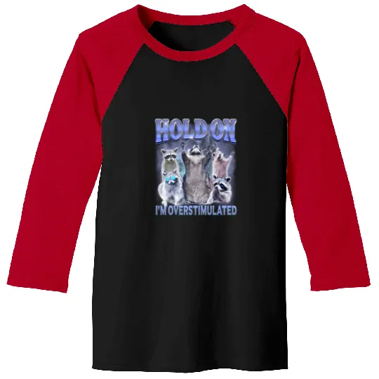 Hold On Im Overstimulated Funny Raccoon Meme  : Bobs Burgers Family Shirt, Bobs Burgers Vintage Baseball Tees