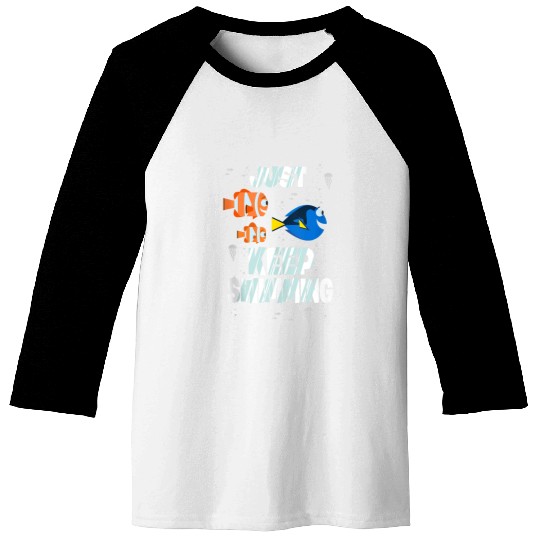 Disneyss Pixars Finding Dory Just Keep Swimming Baseball Tees