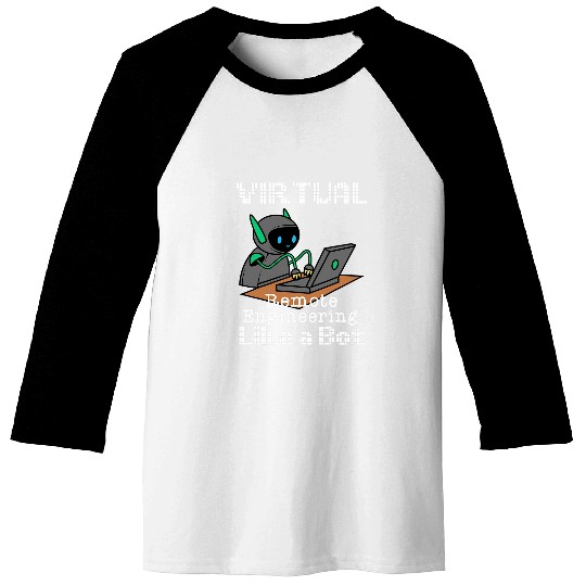 Virtual Remote Engineering Funny Work From homes Quote Baseball Tees