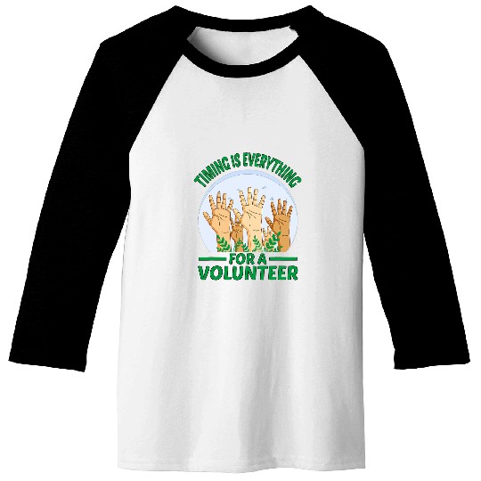 Timing Everything For Volunteer Social Worker Volunteer Baseball Tees
