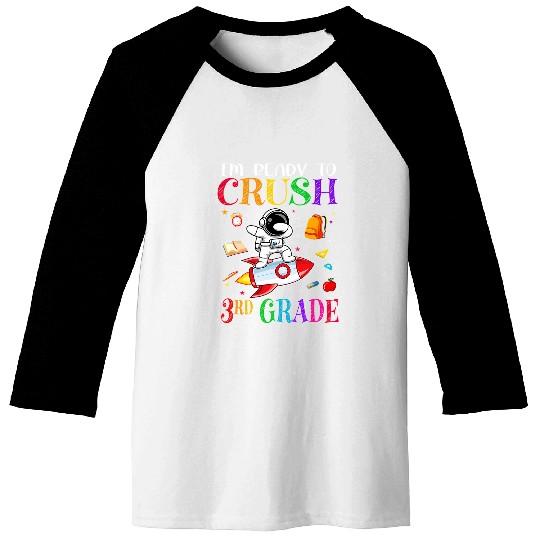 Astronauts Im Ready To Crush rd Grade Dabbings Astronaut Back to School Baseball Tees