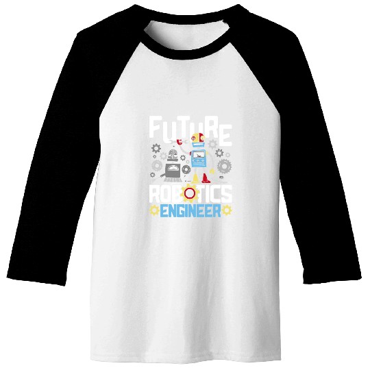 Future Robotics Engineer Engineering Robot Lover Cyborg Baseball Tees