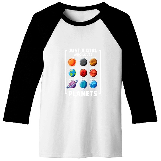 Astronauts Solar Star System Space Science Just A Girl Who Loves Planet Baseball Tees