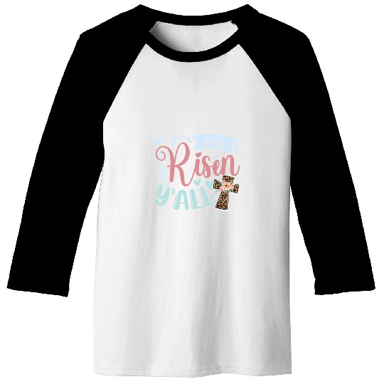 He Is Risen Yall Happy Easter Baseball Tees