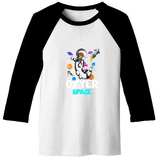 Otters Astronaut Universe Outer Space Stars Planet Otter Baseball Tees