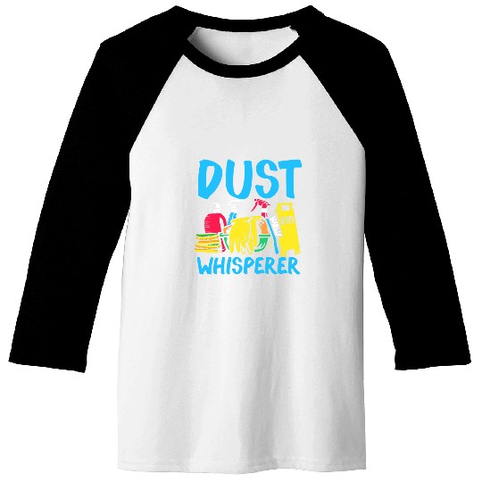 Dust Whisperer House Worker Cleaning Lover Cleaner Staff Baseball Tees
