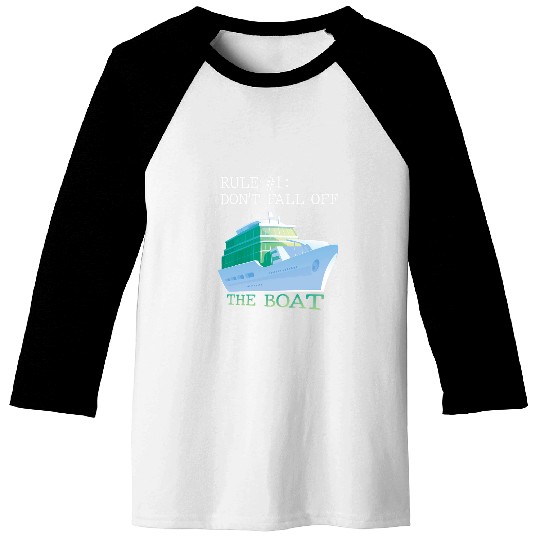 Cruise Ship Accessories rule 1 Do Not Fall Off Boat Cr Baseball Tees