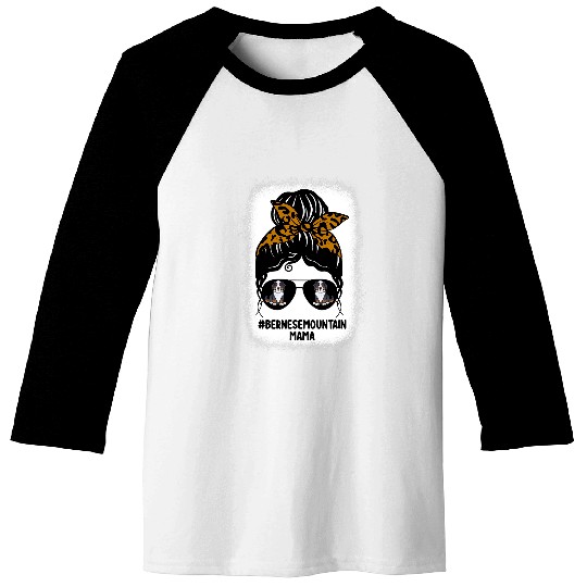 Bleached Bernese Mountain Mama Messy Bun Glasses Dog Owner Baseball Tees