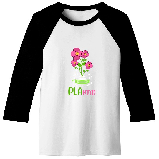 Filaments 3D Printing PLAnted Flowers 3D Prints 3D Printer Baseball Tees