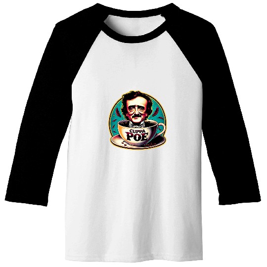 Edgar Allan Poe Cuppa Poe for Coffee and Tea Lovers 1 Baseball Tees