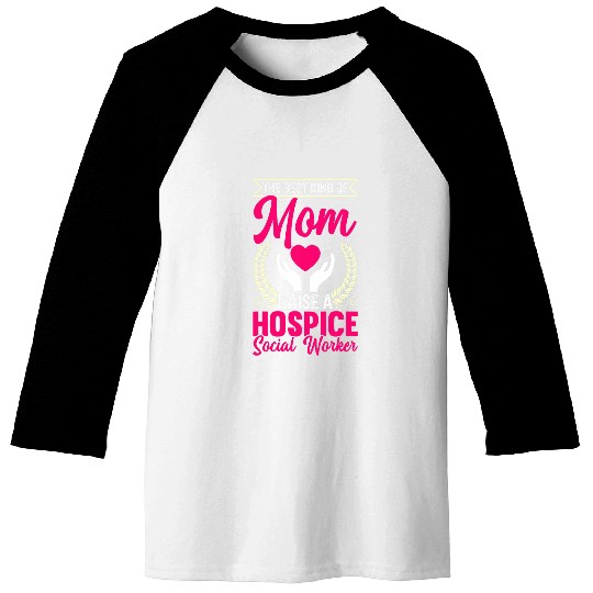 Hospice Social Worker Mom Merch Gifts For Social Workers Baseball Tees