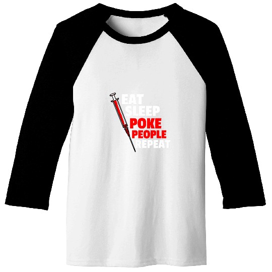 Eat Sleep Poke People Repeat Phlebotomist Phlebotomy Baseball Tees