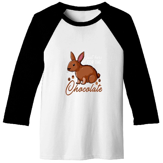 Rabbits Just Here For The Chocolate Cute Easter Bunny Chocolate Baseball Tees
