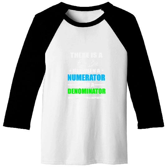 Teacher Job Funny Nerdy There is a Fine Line Fraction Math Teacher Geek Baseball Tees