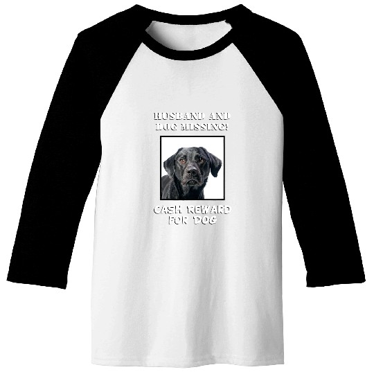 Labrador Lab Dog Labrador Funny Husband Dog Missing Black Lab Gift Baseball Tees
