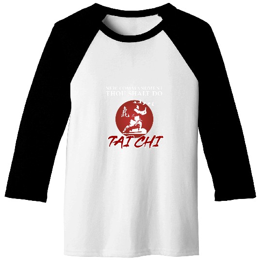New Commandment Thou Shalt Do Tai Chi Tai Chi Beginners Baseball Tees