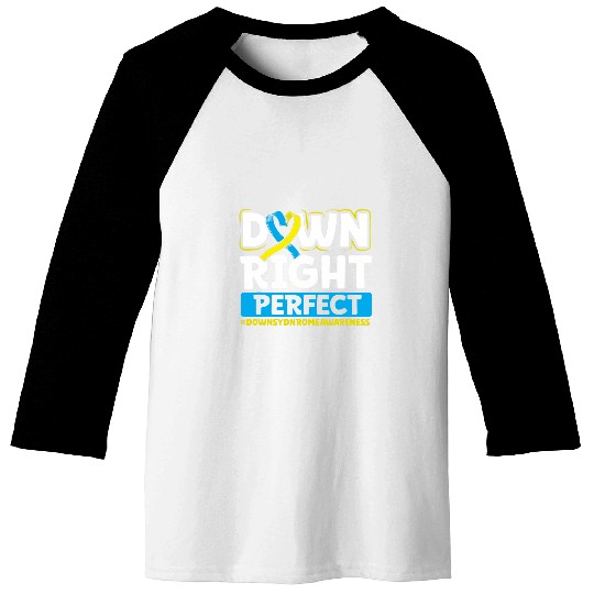 Down Right Perfect Extra Chromosome Down Syndromes Warrior Baseball Tees