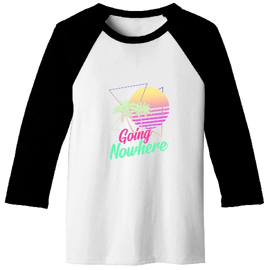 Going Nowhere Retro 1980s 1990s Palm Trees Sunset Beach Art Baseball Tees