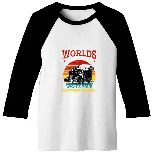 Reading Book Writer I Create Worlds With Words Literary Book Author Reader Baseball Tees