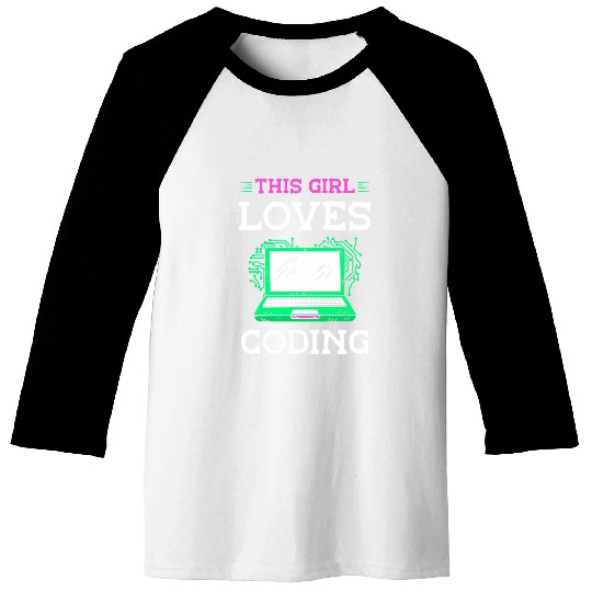 This Girl Loves Coding Code Sayings Programmer Coder Baseball Tees