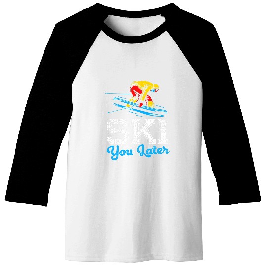 Skiing Ski Funny skiing design Ski you later Baseball Tees