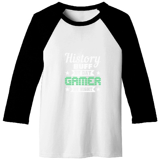 History Buff By Day Gamer By Night Historian Gamer Baseball Tees