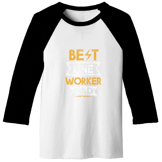 bests Lineworker Dad Powerline Linework Lineman Lineworker Baseball Tees