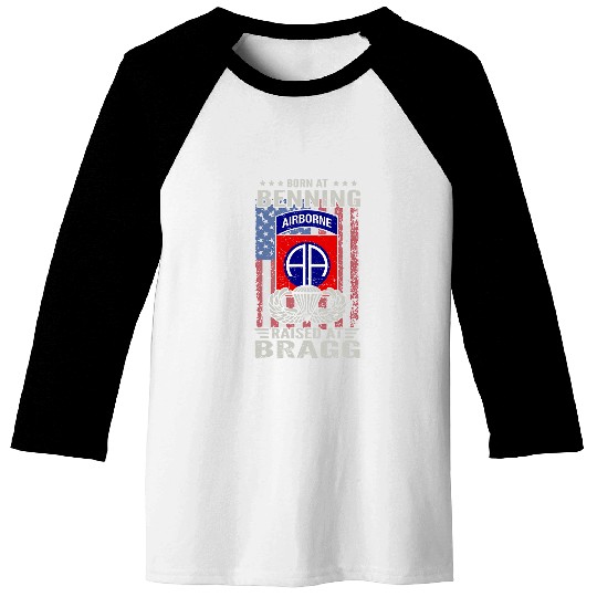 Born At Benning Raised At Bragg 82nd Airborne Division 2 Baseball Tees