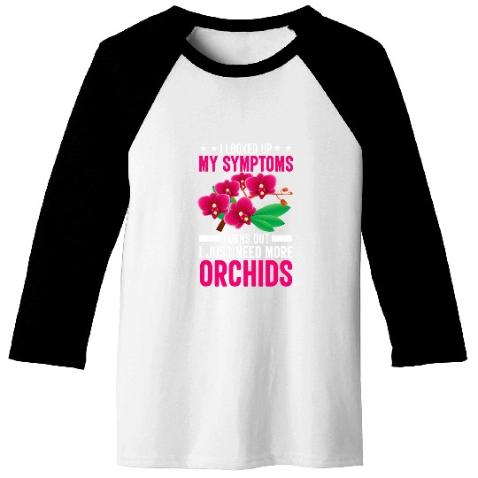 Florist Need Orchids Gardener Flowers Plant Lover Graphic Baseball Tees