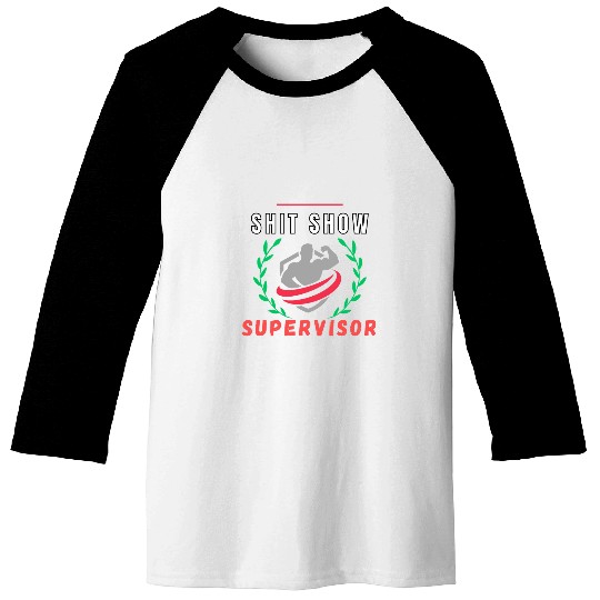Shit Show Supervisor 1 Baseball Tees