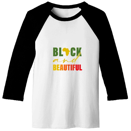 Black And Beautiful Black History Apparel Baseball Tees