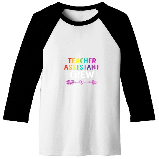 Teacher Assistant Crew First Day Of School Teacher Baseball Tees