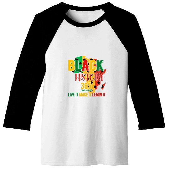Black History is 365 days a year Afrocentric Empowerment Baseball Tees