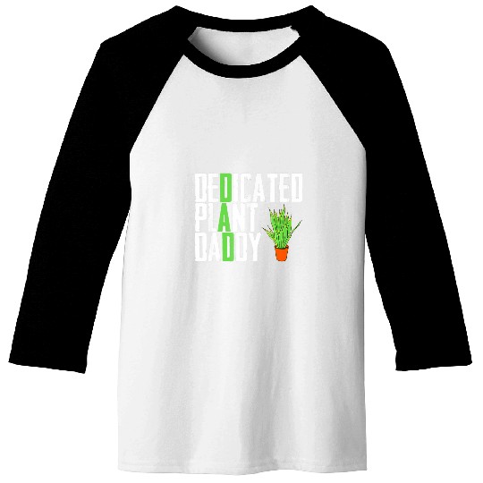 Dedicated Plant Daddy Love Houseplants Indoor Gardener Baseball Tees