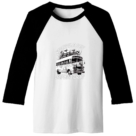 Struggle Bus Supervisor Stress Skull Boss Mom Dad Struggle Baseball Tees