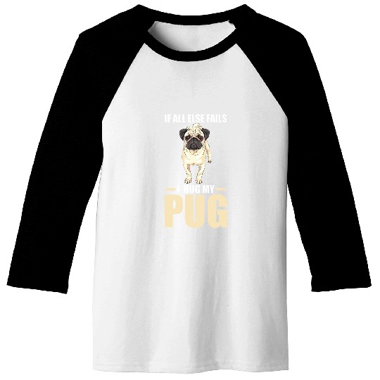Pug Lover I Hug My Pugs Dog Baseball Tees