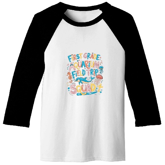 First Grade Aquarium Field Trip Squad Teacher Students 1 Baseball Tees