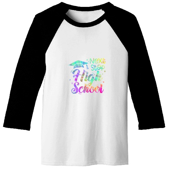 Next Stop High School Middle School Graduation Senior 2024 4 Baseball Tees