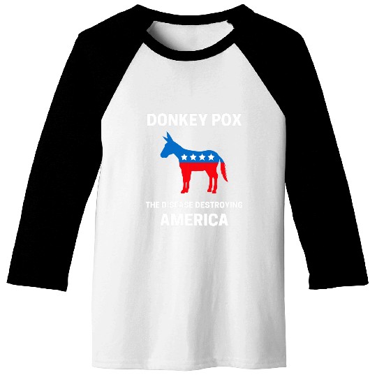 Donkey Pox The Disease Destroying America Funny antis Biden 9 Baseball Tees